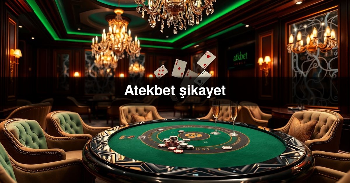 Atekbet şikayet