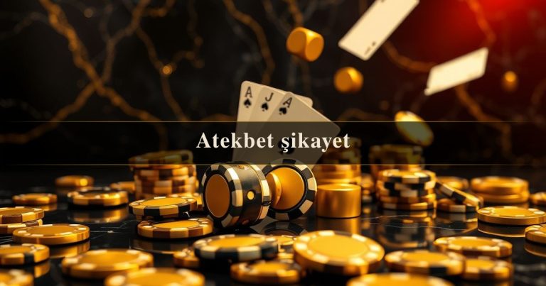 Atekbet şikayet